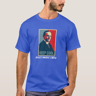 Keep Cool (Reelect Coolidge's Corpse!) T-Shirt