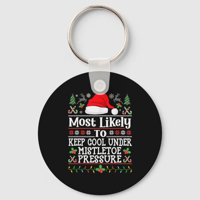 Keep Cool Under Mistletoe Pressure - Christmas Chi Key Ring (Front)