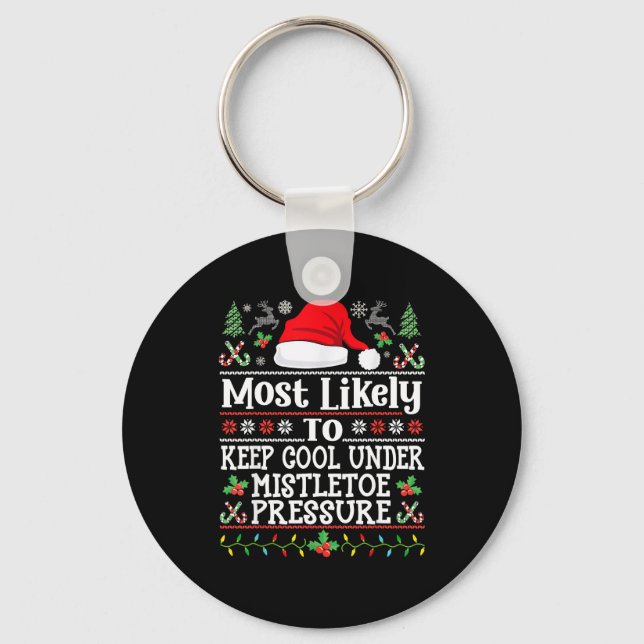 Keep Cool Under Mistletoe Pressure - Christmas Chi Key Ring (Front)