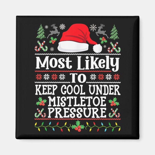 Keep Cool Under Mistletoe Pressure - Christmas Chi Magnet (Front)