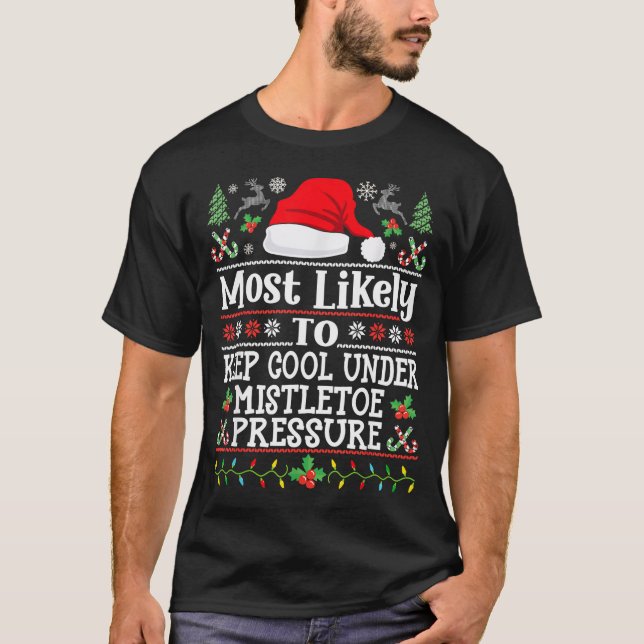 Keep Cool Under Mistletoe Pressure - Christmas Chi T-Shirt (Front)