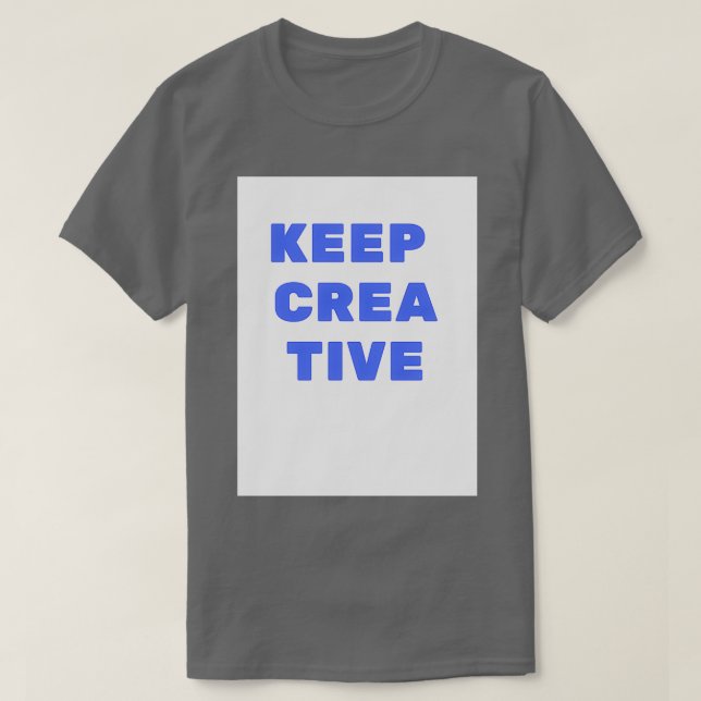 keep crea tive t stikcers cap T-Shirt (Design Front)