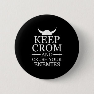 Keep Crom And Crush Your Enemies Motivational Barb 6 Cm Round Badge