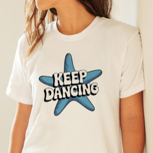 Keep Dancing Retro Blue Starfish Ocean Design T-Shirt