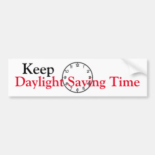 Keep Daylight Saving Time Bumper Sticker