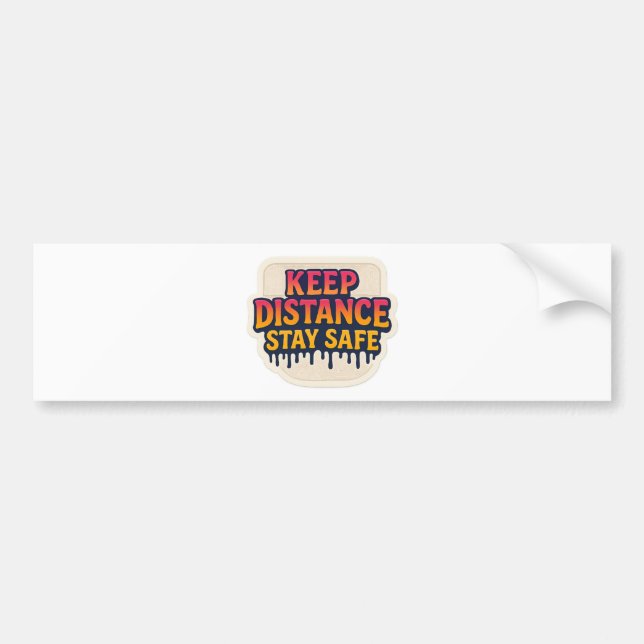 Keep Distance – Stay Safe Bumper Sticker (Front)