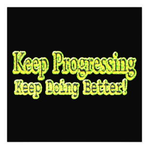 "Keep Doing Better!" Cute Design. Buy Now Photo Print