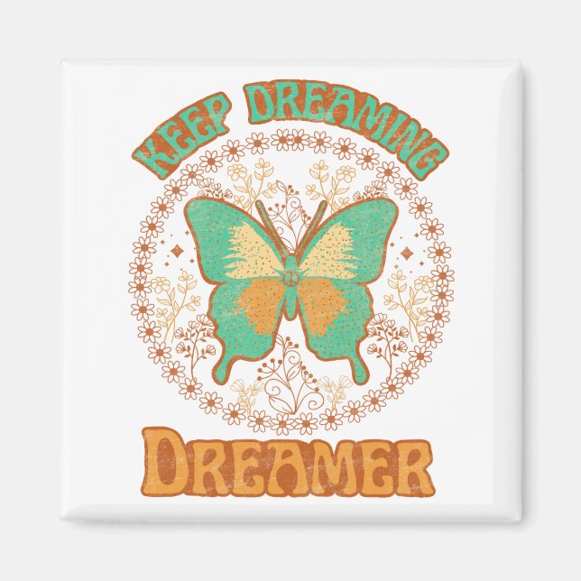 Keep Dreaming Dreamer Magnet (Front)