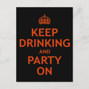 Keep Drinking and Party On Postcard