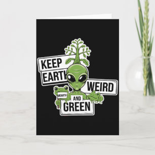 Keep Earth Weird And Green T Shirt Card