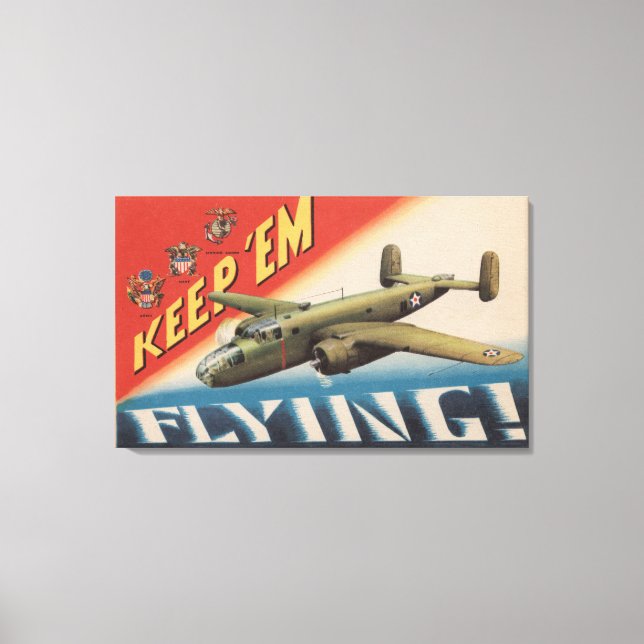 Keep 'Em Flying/B-25 Medium Bomber (Aeroplane) Canvas Print (Front)