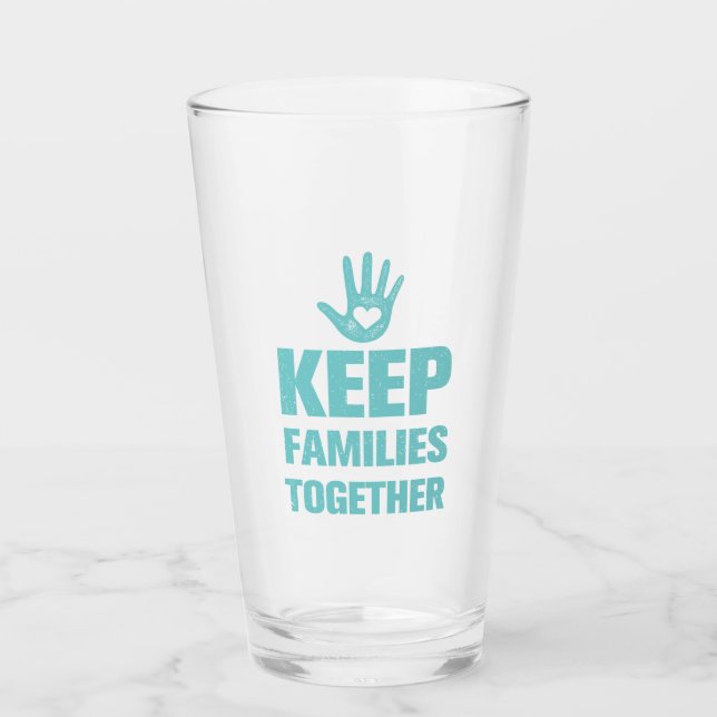 Keep Families Together Glass (Front)