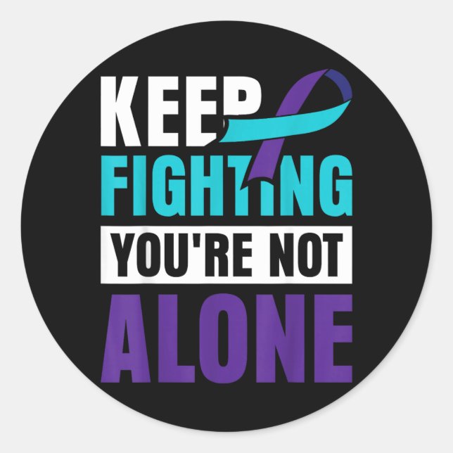 Keep Fighting Youre Not Alone Classic Round Sticker (Front)