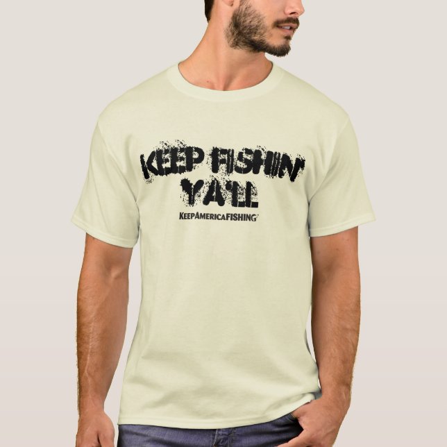 Keep Fishin' Ya'll T-Shirt (Front)