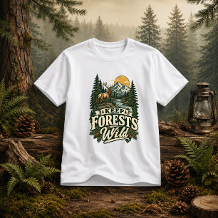 Keep Forests Wild nature quote T-Shirt