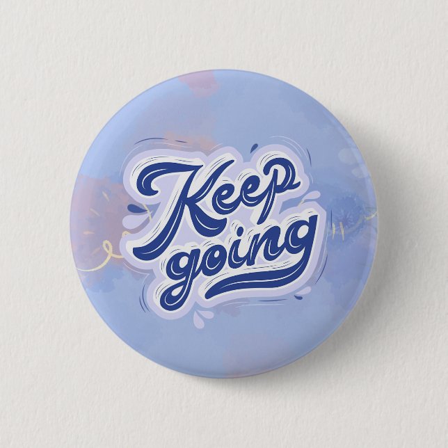 Keep Going 6 Cm Round Badge (Front)