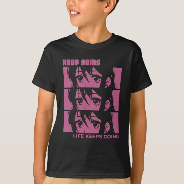 Keep Going Anime Girl Power Motivational T-Shirt (Front)