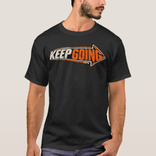 Keep Going Arrow   Vintage Motivational Streetwear T-Shirt