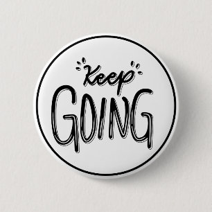 Keep Going Black and White Motivational 6 Cm Round Badge