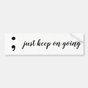 : keep going bumper sticker