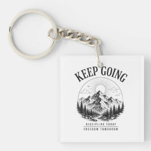Keep Going – Discipline Today Freedom Tomorrow Key Ring