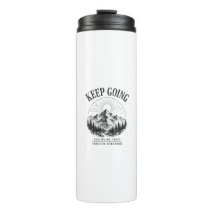 Keep Going – Discipline Today Freedom Tomorrow Thermal Tumbler