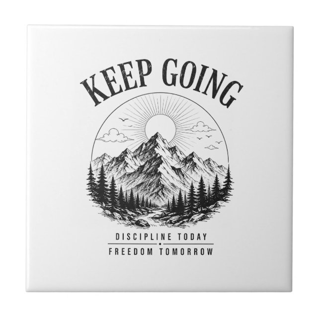 Keep Going – Discipline Today Freedom Tomorrow Tile (Front)