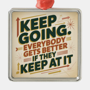 Keep Going. Everybody Gets Better If They Keep At Metal Tree Decoration
