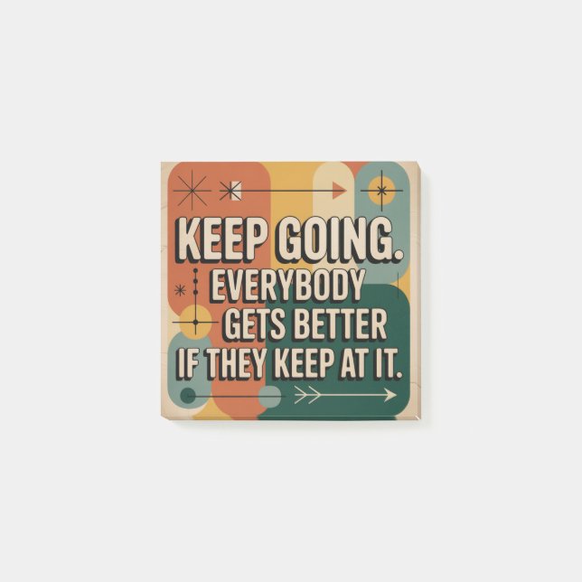 Keep Going. Everybody Gets Better If They Keep At Post-it Notes (Front)