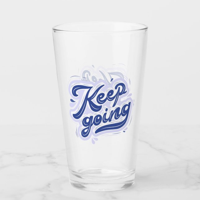 Keep Going Glass (Front)