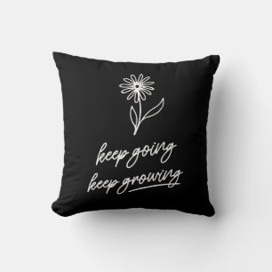 Keep Going Keep Growing  Cushion