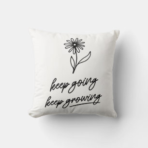 Keep Going Keep Growing  Cushion