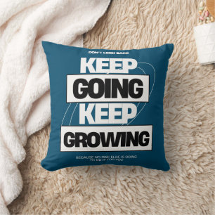 Keep Going Keep Growing Inspiration Cushion