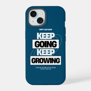 Keep Going Keep Growing Inspiration iPhone 15 Case