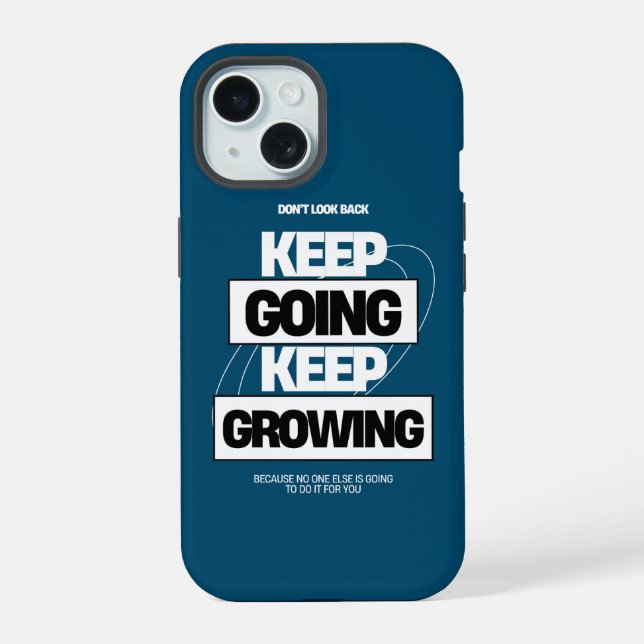 Keep Going Keep Growing Inspiration iPhone 15 Case (Back)