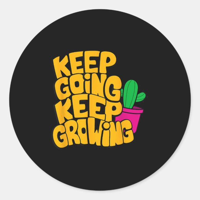 Keep Going Keep Growing Motivational Quotes Graphi Classic Round Sticker (Front)