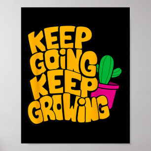 Keep Going Keep Growing Motivational Quotes Graphi Poster