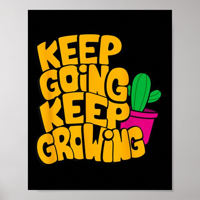 Keep Going Keep Growing Motivational Quotes Graphi Poster (Front)