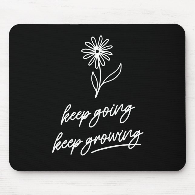 Keep Going Keep Growing  Mouse Mat (Front)