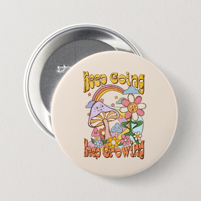 Keep Going, Keep Growing – Mushrooms & Flowers 7.5 Cm Round Badge (Front & Back)