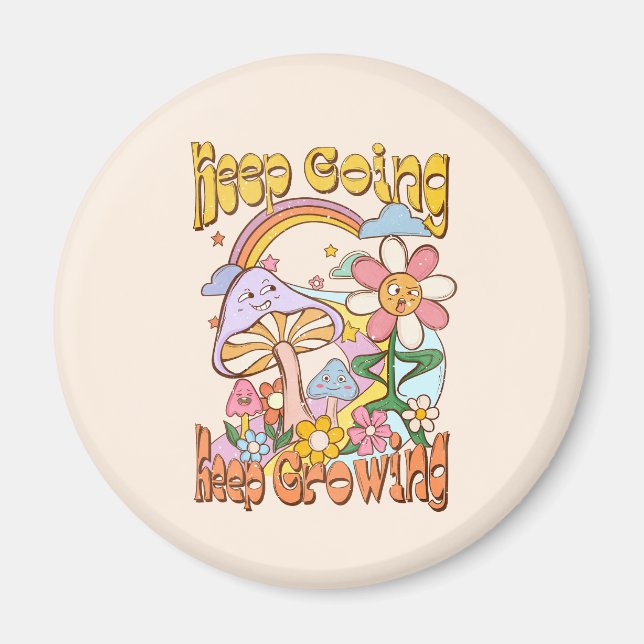 Keep Going, Keep Growing – Mushrooms & Flowers Magnet (Front)