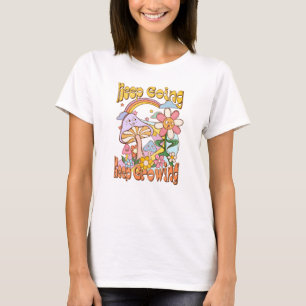 Keep Going, Keep Growing – Mushrooms & Flowers T-Shirt