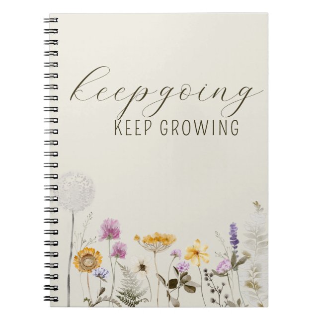 Keep Going Keep Growing Quote Wildflower Notebook (Front)