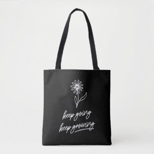 Keep Going Keep Growing Tote Bag