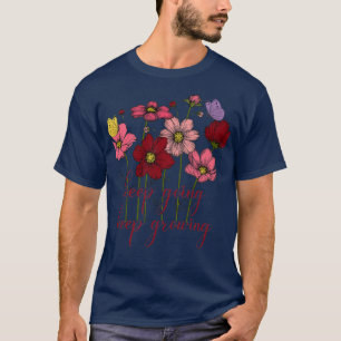 Keep Going Keep Growing Vintage Flower T-Shirt