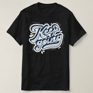 Keep going l Navy and white l men black motivation T-Shirt