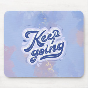 Keep Going Mouse Mat