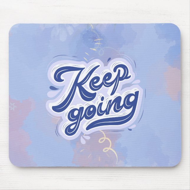 Keep Going Mouse Mat (Front)