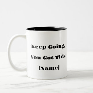 Keep Going Mug – Custom Motivational Mental Health