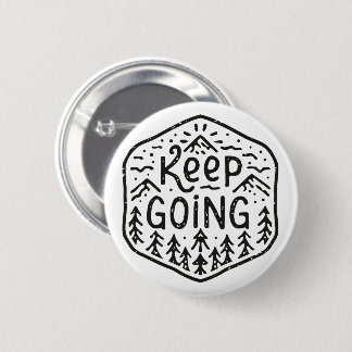 Keep going never give up 6 cm round badge